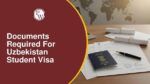 Uzbekistan Student Visa Requirements for Pakistani Students 2026 — Complete Document Checklist